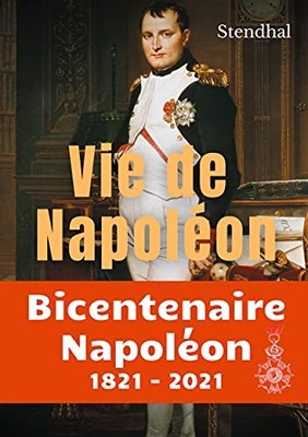 			Vie de Napoleon: La biographie inachevee de Nap, Stendhal, Beyle..		