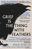 Max Porter Grief Is The Thing With Feathers