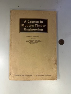 A Course In Modern Timber Engineering - 1946 - Second Edition - Howard J. Hansen