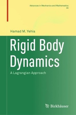 Rigid Body Dynamics: A Lagrangian Approach by Hamad M. Yehia (English) Hardcover