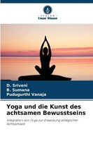 D. Sriveni (U. A.) | Yoga Und Die Kunst Des Achtsamen Bewusstseins | Taschenbuch