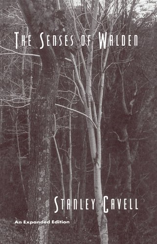 The Senses of Walden: An Expanded Edition - Cavell, Stanley