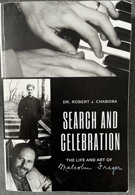 SEARCH AND CELEBRATION: THE LIFE AND ART OF MALCOLM FRAGER By Robert J. Chabora