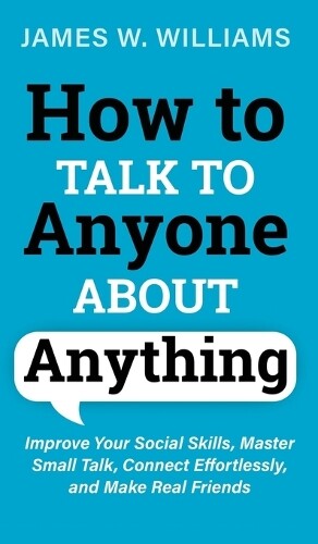 Thumbnail - James W William How To Talk To Anyone About Anyt (gebundene Ausgabe)