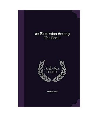 An Excursion Among The Poets, Anonymous