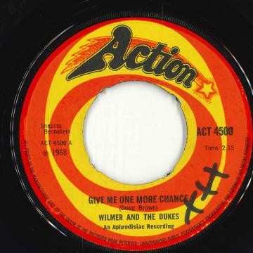英7” Wilmer &amp; The Dukes Give Me One More Chance ACT4500 Action /00050 7