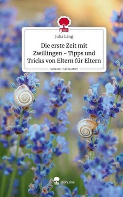 Die erste Zeit mit Zwillingen - Tipps und Tricks von Eltern für Eltern. Life is 