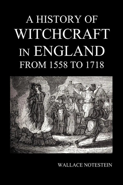 A History Of Witchcraft In England From 1558 To 1718 Wallace Notestein Buch 2012-image