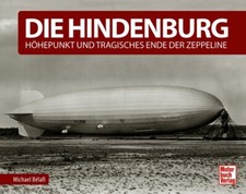 Belafi Die Hindenburg Höhepunkt und Tragisches Ende der Zeppeline Luftschiff
