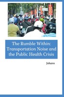 Johann | The Rumble Within: Transportation Noise And The Public Health Crisis