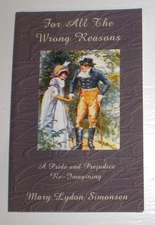 For All the Wrong Reasons A Pride and Prejudice Re-Imagining by Mary Simonsen bk