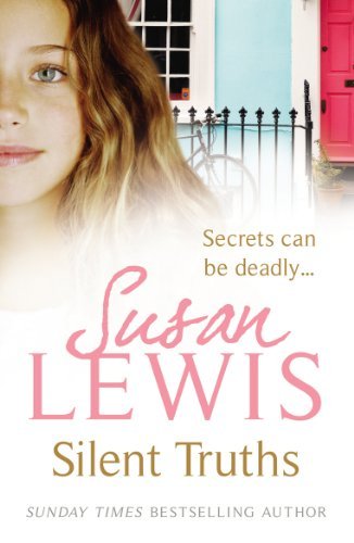 Silent Truths By  Susan Lewis. 9780099534372
