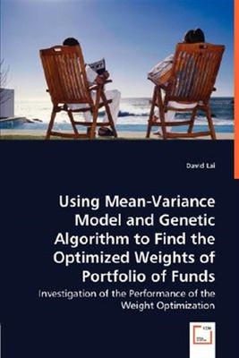 Using Mean-Variance Model and Genetic Algorithm to Find the Optimized Weights...