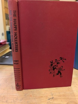 THE HAPPY HOLLISTERS AND THE HAUNTED HOUSE MYSTERY BY JERRY WEST 1962 HARDCOVER