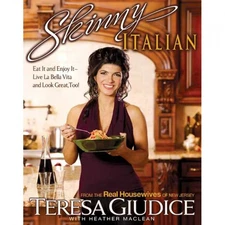 Skinny Italian: Eat It and Enjoy It – Live La Bella Vita and Look Great, T...