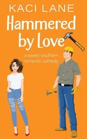 Hammered By Love A Sweet Southern Romantic Comedy Kaci Lane Taschenbuch Englisch