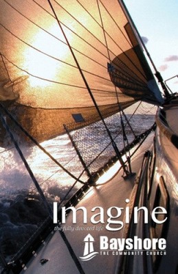 Bayshore Imagine: the fully devoted life by Tim Passmore