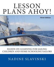 Lesson Plans Ahoy (Third Edition): Hands-on Learning for Sailing Children and H