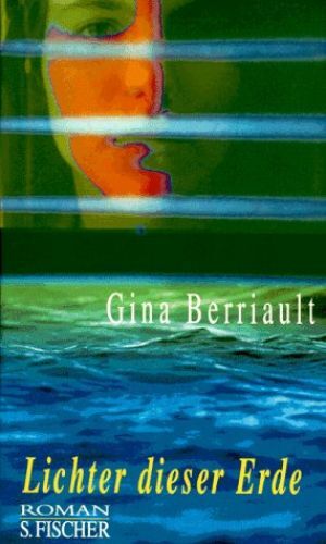 Lichter Dieser Erde Berriault, Gina: