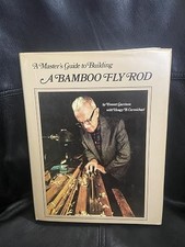 A Masters Guide To Building A Bamboo Fly Rod