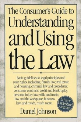 The Consumer's Guide to Understanding and Using the Law Buch Betterway Books