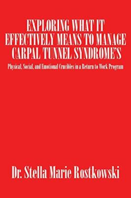 Exploring What It Effectively Means to Manage Carpal Tunnel Syndrome's: Physi-,