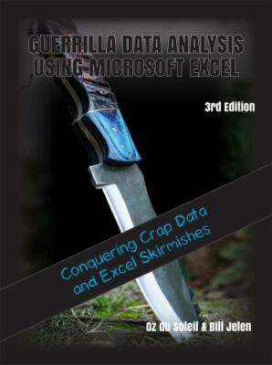 Guerrilla Data Analysis Using Microsoft Excel: Overcoming Crap Data and Excel S