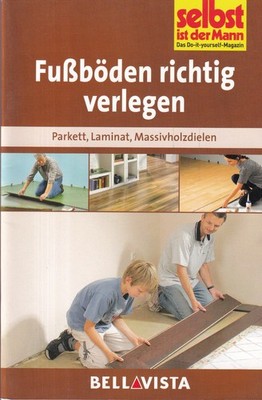 Fußböden fachgerecht verlegen  Selbst ist der Mann - Do it yourself Ratgeber