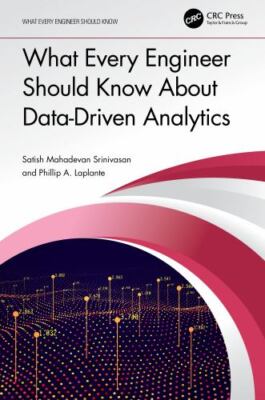 What Every Engineer Should Know About Data-driven Analytics, Paperback by Sri...