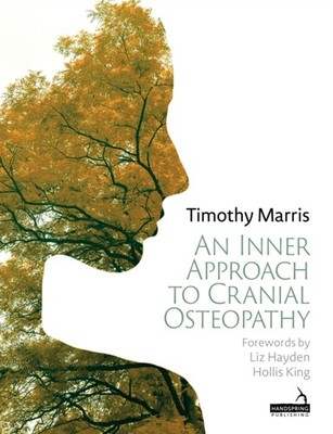 INNER APPROACH TO CRANIAL OSTEOPATHY by Timothy Marris Paperback Self Help
