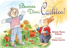 Buenos Dias, Carlitos! by Melody Moore Holmes (English) Paperback Book
