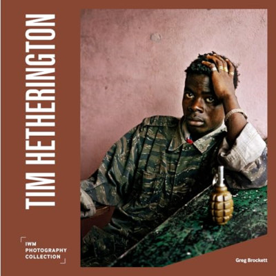 Tim Hetherington: Iwm Photography Collection - Hardback NEW Brockett, Greg 18/04