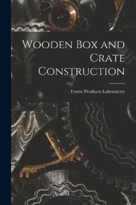 Forest Products Laboratory Wooden Box and Crate Construction (Taschenbuch)