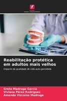 Greta Madruga GarcíA (U. A.) | ReabilitaçãO ProtéTica Em Adultos Mais Velhos