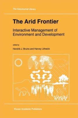 The Arid Frontier: Interactive Management of Environment and Development (Ge...
