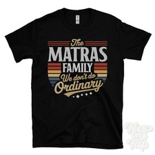 LA FAMIGLIA MATRAS NON FACCIAMO ORDINARIO T-SHIRT cognome stemma clan nome papà regalo