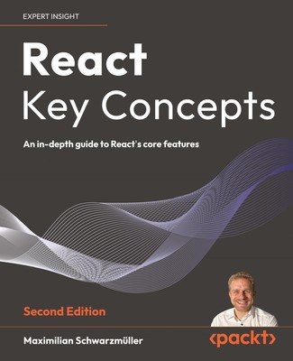 Maximilian Schwarzmüller | React Key Concepts - Second Edition | Taschenbuch