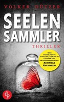 Seelensammler Volker DüTzer Taschenbuch 484 S. Deutsch 2023 dp Verlag