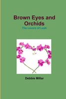 Debbie Millar | Brown Eyes And Orchids | Taschenbuch | Englisch (2017)