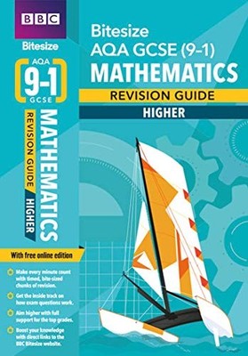 BBC Bitesize AQA GCSE (9-1) Maths Higher Revision Guide (BBC Bit