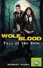 Wolfblood: Pull of the Moon by Robert Rigby (Paperback, 2015)