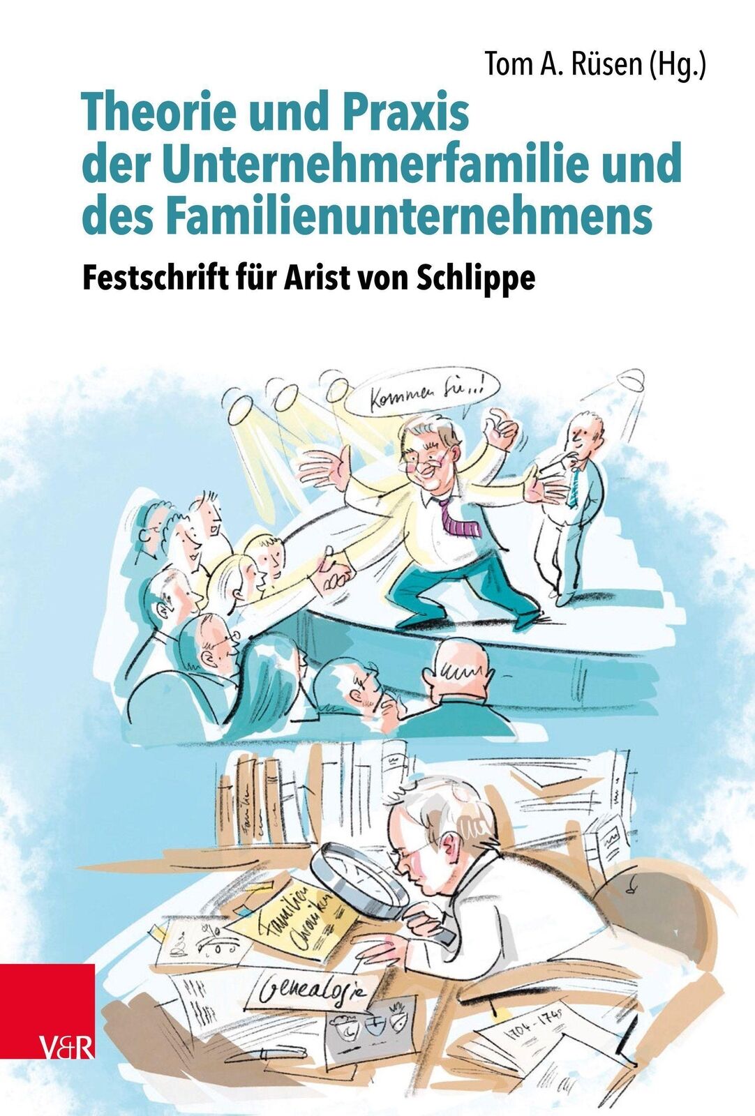 Thumbnail - Tom A. Rüsen | Theorie Und Praxis Der Unternehmerfamilie Und Des...