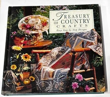 Treasury of Country Crafts Easy Step by Step Designs Hardcover Very Good