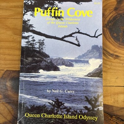 Puffin Cove: Escape to the Queen Charlotte Islands By Neil G. Carey HCDJ 1982