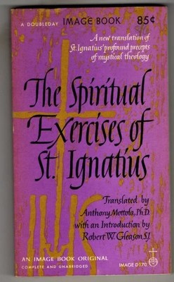 The Spiritual Exercises of St. Ignatius : Anthony Mottola (translator)