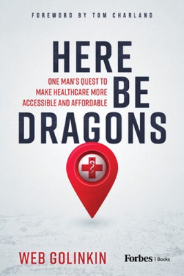 Here Be Dragons: One Man's Quest to Make Healthcare More Accessible and