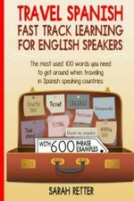 Travel Spanish: Fast Track Learning For English Speakers: The Most Used 100...