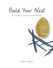 Build Your Nest: a postpartum planni..., Gates, Kestrel
