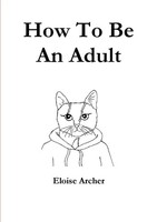 How To Be An Adult Eloise Archer Taschenbuch Kartoniert / Broschiert Englisch