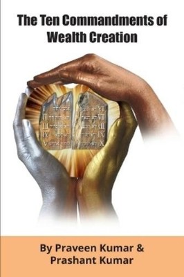 Prashant Kumar Praveen Kumar Prave The Ten Commandments of Wealth  (Taschenbuch)